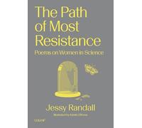 The Path of Most Resistance: Poems on Women in Science