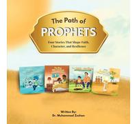 The Path of Prophets: Four Stories That Shape Faith, Character, and Resilience
