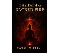 THE PATH OF SACRED FIRE