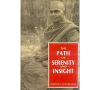 The Path of Serenity and Insight: An Explanation of the Buddhist Jhanas: An Explanation of Buddhist Jhanas