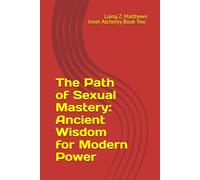 The Path of Sexual Mastery: Ancient Wisdom for Modern Power: 3