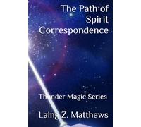 The Path of Spirit Correspondence: Thunder Magic Series