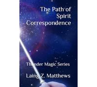 The Path of Spirit Correspondence: Thunder Magic Series