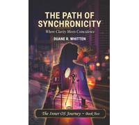 The Path of Synchronicity: Where Clarity Meets Coincidence