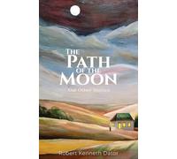 The Path of the Moon: And Other Stories