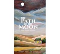The Path of the Moon: And Other Stories