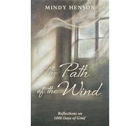 The Path of the Wind: Reflections on 1000 Days of Grief