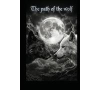 The path of the Wolf: by Maverick Searching Soul