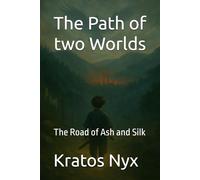 The Path of two Worlds: The Road of Ash and Silk