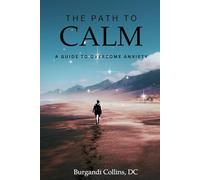 The Path to Calm: A Guide to Overcome Anxiety