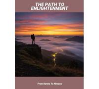 The Path To Enlightenment: From Karma To Nirvana