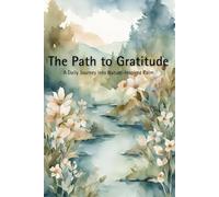 The Path to Gratitude: A Daily Journey into Nature-Inspired Calm.