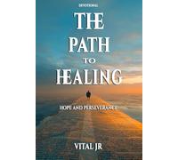The path to healing: Hope and perseverance.