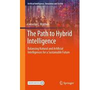 The Path to Hybrid Intelligence: Balancing Natural and Artificial Intelligences for a Sustainable Future