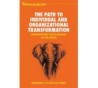 The Path to Individual and Organizational Transformation: Confronting the Elephant in the Room
