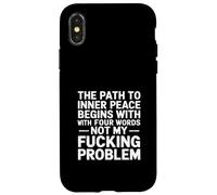 The Path To Inner Peace Begins With Four Words -- Custodia per iPhone X/XS