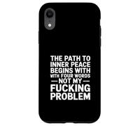 The Path To Inner Peace Begins With Four Words -- Custodia per iPhone XR