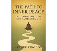 The Path to Inner Peace: Cultivating Discipline for a Harmonious Life
