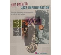 The Path to Jazz Improvisation: More Than 30 Lessons for All Instrumentalists