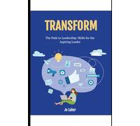 The Path to Leadership: Skills for the Aspiring Leader