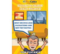 The Path To Perfect Home Comfort: What Are Load Calculations And Why They Matter