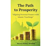 The Path to Prosperity: "Aligning Personal Finance with Islamic Teachings"