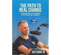 The Path To Real Change: An Invitation To Consider What Might Be Possible