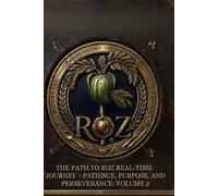 The Path to Roz: Real-Time Journey - Patience, Purpose, and Perseverance.