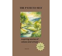 THE PATH TO SELF: Inspiring stories of Values and Virtues,8 stories in 1 ( the best Gift for Children)
