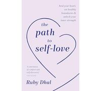 Ruby Dhal The Path to Self-Love (Copertina rigida)