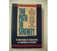 The Path to Serenity: The Book of Spiritual Growth and Personal Change Through Twelve-Step Recovery