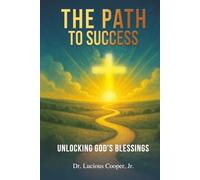 The Path to Success: Unlocking god’s Blessings