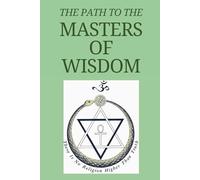 The Path to the Masters of Wisdom