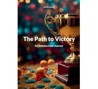 The Path to Victory: An Athletes Inner Journey