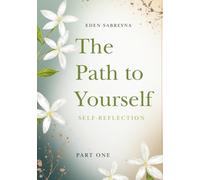 The Path to Yourself: Self-Reflection - Part One -