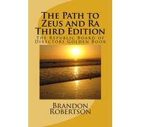 The Path to Zeus and Ra Third Edition: (The Republic Board of Directors Golden Book) (Volume 3)