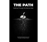 The Path: Walking Through the Narrow Gate: 1
