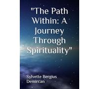 "The Path Within: A Journey Through Spirituality"