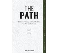 The PATH Year 3: Build your son's life on an unshakeable foundation by walking a simple, daily path.