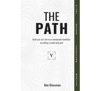 The PATH Year 5: Build your son's life on an unshakeable foundation by walking a simple, daily path.