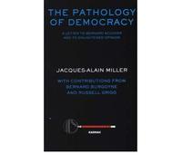 [(The Pathology of Democracy: A Letter to Bernard Accoyer and to Enlightened Opinion )] [Author: Jacques Alain Miller] [Apr-2005]