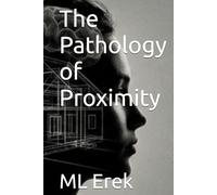 The Pathology of Proximity