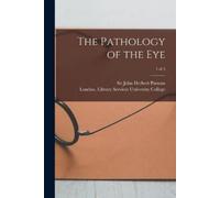 The Pathology of the Eye; 1 of 5 (Tascabile)