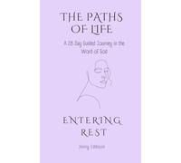 The Paths of Life A 28 Day Guided Journal in the Word of God: Entering Rest