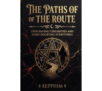 The Paths of The Journey: Stop having certainties and start doubting everything!