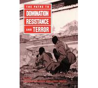The Paths to Domination, Resistance, and Terror