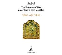 The Pathway of Fire According to the Qabbalah: 'ehjeh 'aser 'ehjeh, I Am That I Am: 14