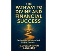 The Pathway to Divine and Financial Success