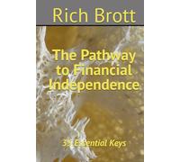 The Pathway to Financial Independence: 35 Essential Keys