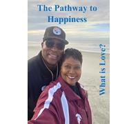 The Pathway to Happiness: What is Love?